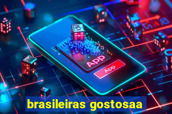 brasileiras gostosaa